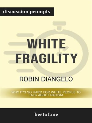 cover image of White Fragility--Why It's So Hard for White People to Talk About Racism--Discussion Prompts